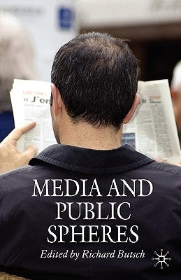 Media and Public Spheres by Butsch, R.