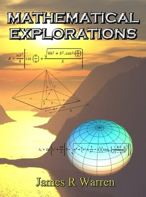 Mathematical Explorations: An Album of Research Reports by Warren, James R.