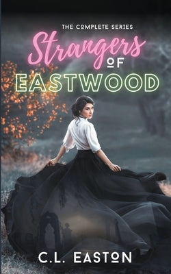 Strangers of Eastwood by Easton, C. L.