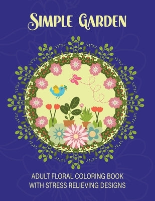 Simple Garden Coloring Book: Do you like to color a simple floral mandala? by Coloring Books, New Moon