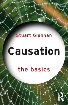 Causation: The Basics by Glennan, Stuart