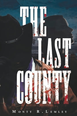 The Last County by Lemley, Monty R.