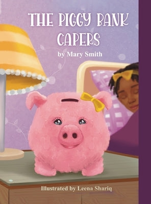 The Piggy Bank Capers by Smith, Mary