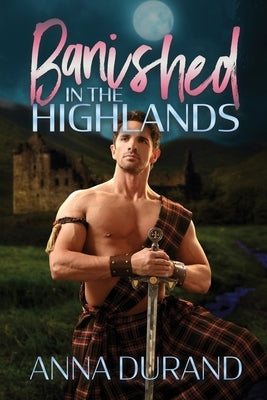 Banished in the Highlands by Durand, Anna