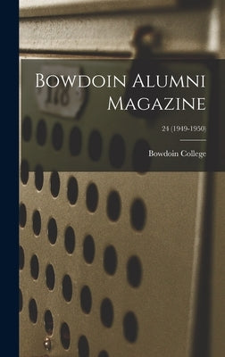 Bowdoin Alumni Magazine; 24 (1949-1950) by Bowdoin College