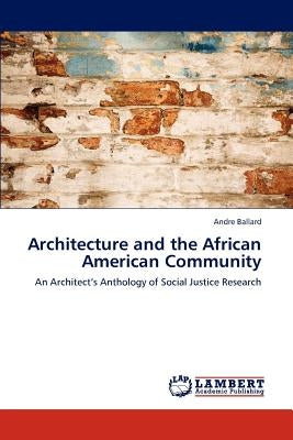 Architecture and the African American Community by Ballard, Andre