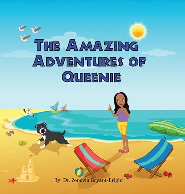 The Amazing Adventures of Queenie (Rhyming Picture Book About Adventures of Dog for ages 3-8) by Bryant-Bright, Zenovia