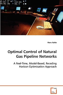 Optimal Control of Natural Gas Pipeline Networks by Aalto, Hans