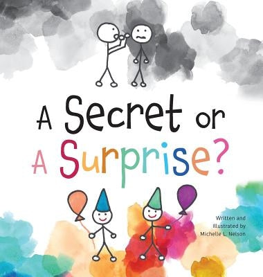 A Secret or A Surprise? by Nelson, Michelle L.