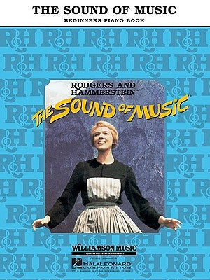 The Sound of Music: Beginners Piano Book by Rodgers, Richard