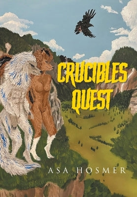 Crucible's Quest by Hosmer, Asa