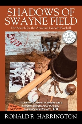 Shadows of Swayne Field: The Search for the Abraham Lincoln Baseball by Harrington, Ronald R.