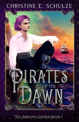 Pirates of the Dawn: A Young Adult Fantasy Adventure by Schulze, Christine E.