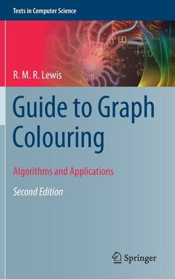 Guide to Graph Colouring: Algorithms and Applications by Lewis, R. M. R.