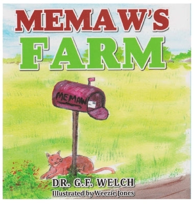 Memaw's Farm by Welch, G. F.