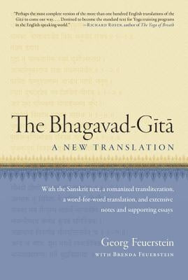 The Bhagavad-Gita: A New Translation by Feuerstein, Georg