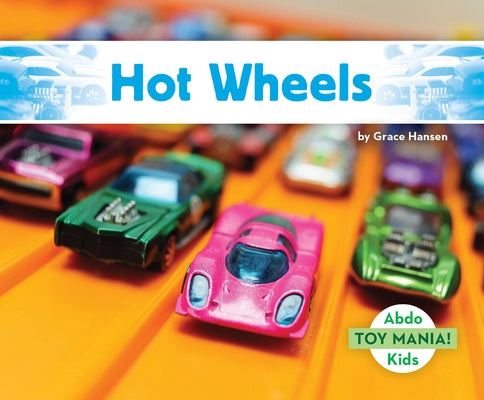 Hot Wheels by Hansen, Grace