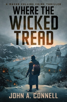 Where the Wicked Tread by Connell, John A.