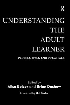 Understanding the Adult Learner: Perspectives and Practices by Belzer, Alisa