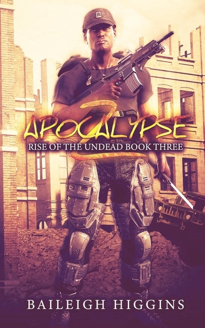 Apocalypse Z: Book 3 by Higgins, Baileigh