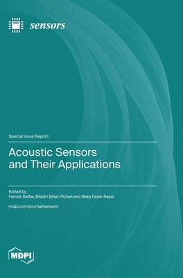 Acoustic Sensors and Their Applications by Sattar, Farook