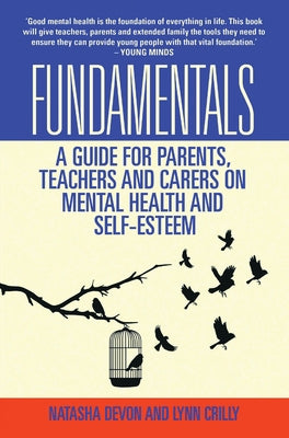 Fundamentals - A Guide for Parents, Teachers and Carers on Mental Health and Self-Esteem by Devon, Lynn Crilly &. Natasha