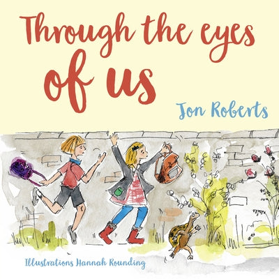 Through the Eyes of Us by Roberts, Jon