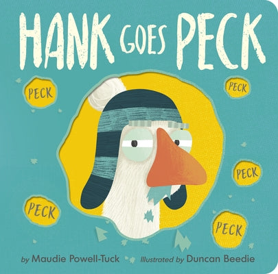 Hank Goes Peck by Powell-Tuck, Maudie