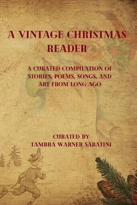 A Vintage Christmas Reader by Sabatini, Tambra Warner