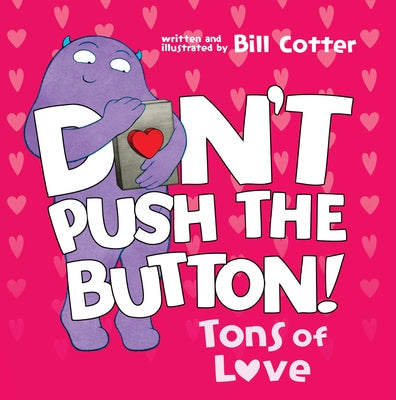 Don't Push the Button: Tons of Love by Cotter, Bill