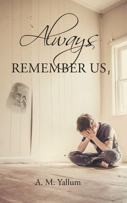 Always Remember Us by Yallum, A. M.