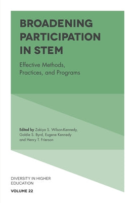 Broadening Participation in Stem: Effective Methods, Practices, and Programs by Wilson-Kennedy, Zayika