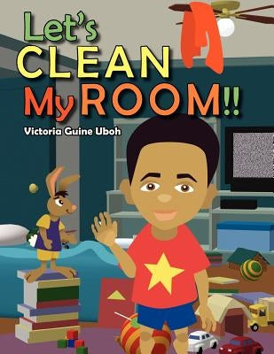 Let's Clean My Room !! by Uboh, Victoria Guine