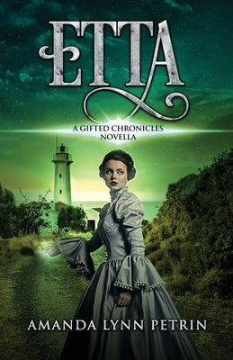 Etta: A Gifted Chronicles Novella by Petrin, Amanda Lynn