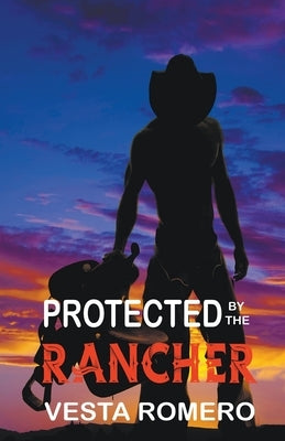 Protected by the Rancher by Romero, Vesta