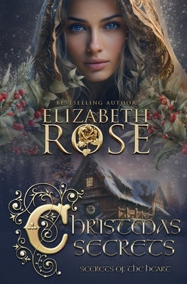 Christmas Secrets: A Holiday Novella by Rose, Elizabeth