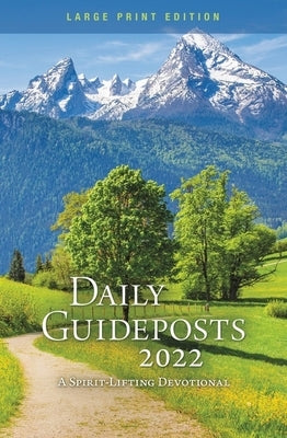 Daily Guideposts 2022: A Spirit-Lifting Devotional by Guideposts