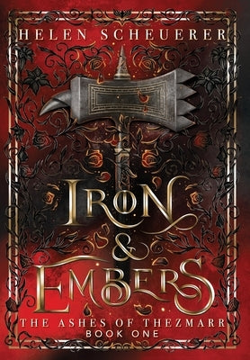 Iron & Embers: An epic fantasy romance by Scheuerer, Helen