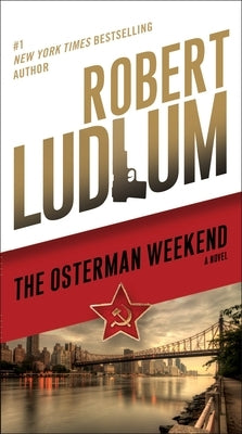 The Osterman Weekend by Ludlum, Robert