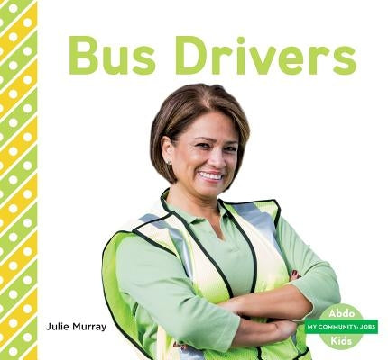 Bus Drivers by Murray, Julie