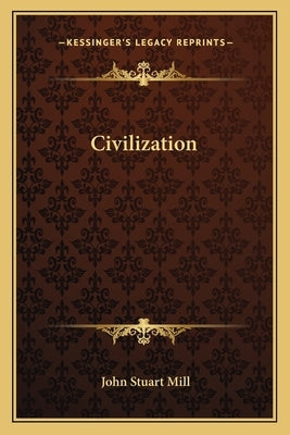 Civilization by Mill, John Stuart