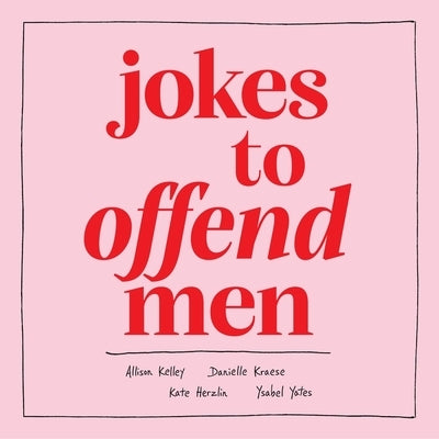 Jokes to Offend Men by Kelley, Allison