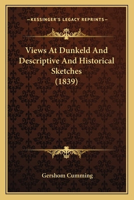 Views At Dunkeld And Descriptive And Historical Sketches (1839) by Cumming, Gershom