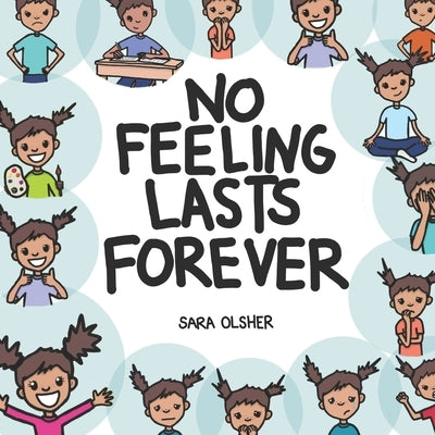 No Feeling Lasts Forever: Recognizing Emotions in Ourselves and Others by Olsher, Sara