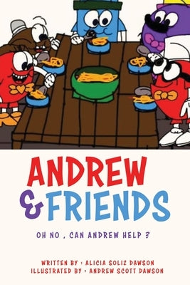 Andrew & Friends: Oh no, can Andrew help ? by Dawson, Alicia Soliz