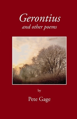 Gerontius and other poems by Gage, Pete