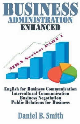 Business Administration Enhanced: Part 1 by Smith, Daniel B.