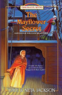 The Mayflower Secret: Introducing Governor William Bradford by Jackson, Neta