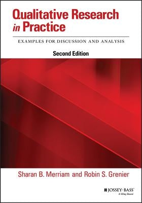 Qualitative Research in Practice: Examples for Discussion and Analysis by Merriam, Sharan B.