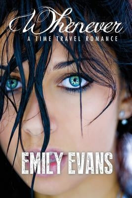 Whenever (A Time Travel Romance) by Evans, Emily